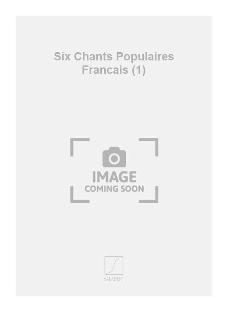 Six Chants Populaires Francais (1)